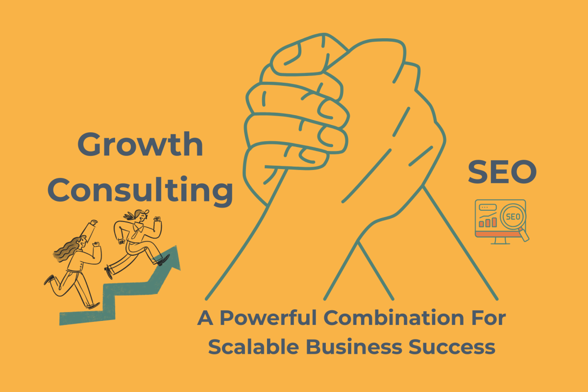 Growth consulting and SEO are a powerful combination for scaling a business.