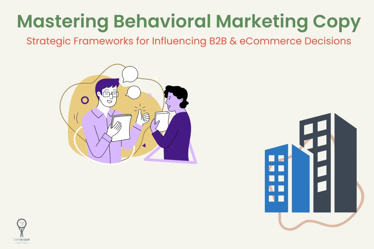 Mastering Behavioral Marketing Copy: Strategic Frameworks for Influencing B2B & eCommerce Decisions