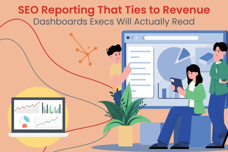 SEO reporting that ties to revenue: Dashboards execs will actually read