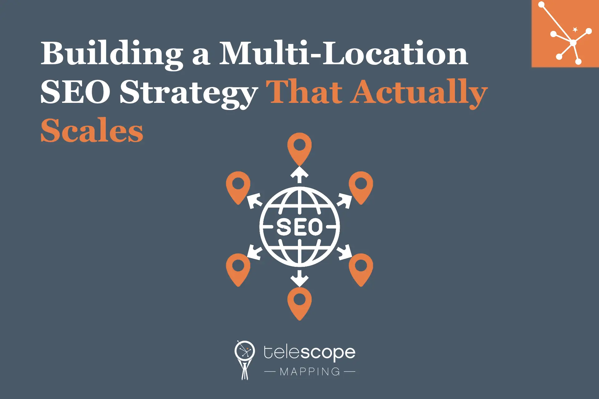 Building a Multi-Location SEO Strategy That Actually Scales